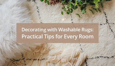 Decorating with Washable Rugs: Practical Tips for Every Room